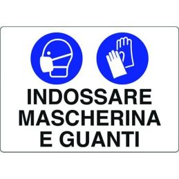 "Indossare mascherina e guanti" sign 300x200 plastic